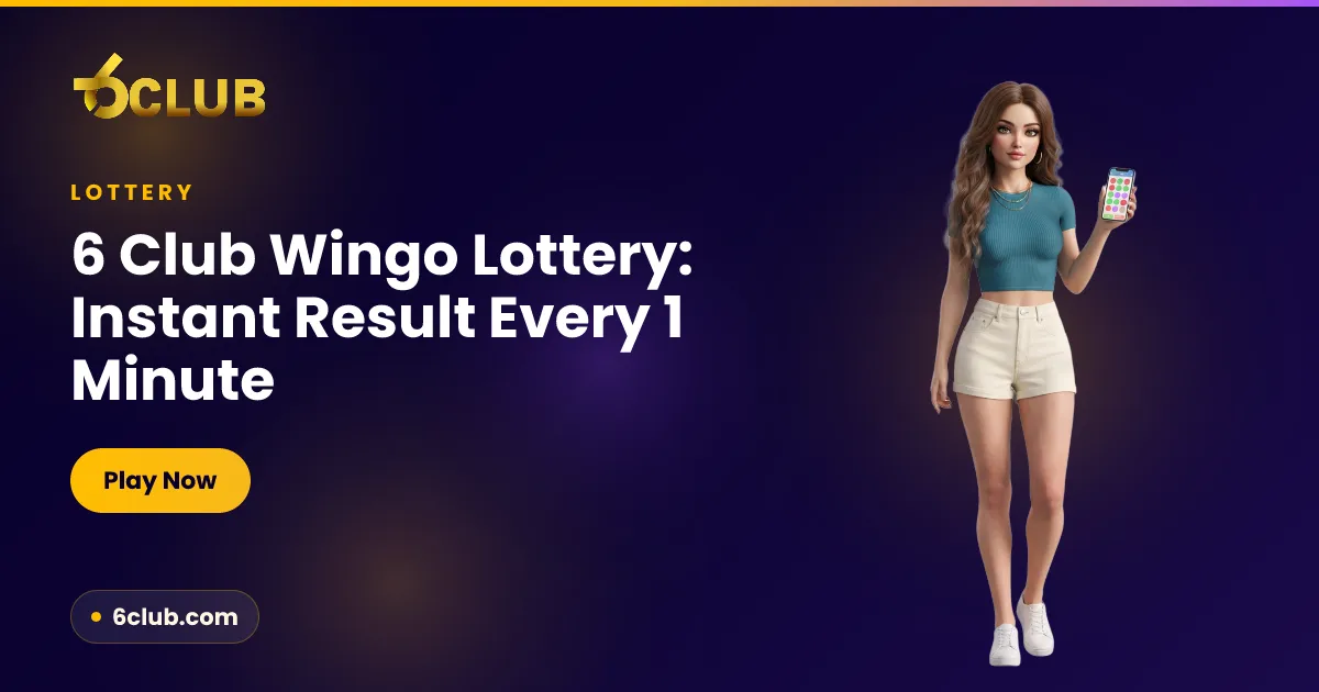 6 Club Wingo instant lottery-style game with a fresh result every one minute